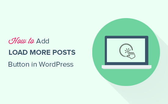 Cómo agregar un botón Cargar más publicaciones en WordPress
